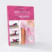 belle et en forme après un cancer du sein : la méthode Rose Pilates